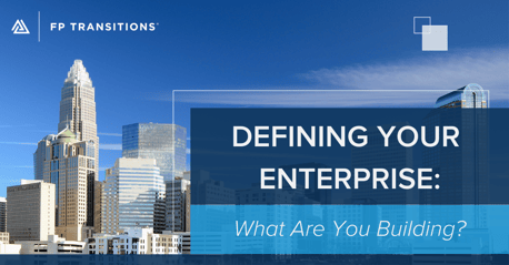 Defining Your Enterprise: What Are You Building?