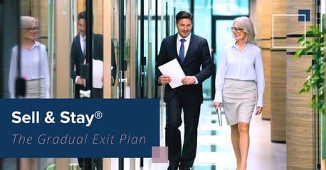Sell and Stay® - the Gradual Exit Plan